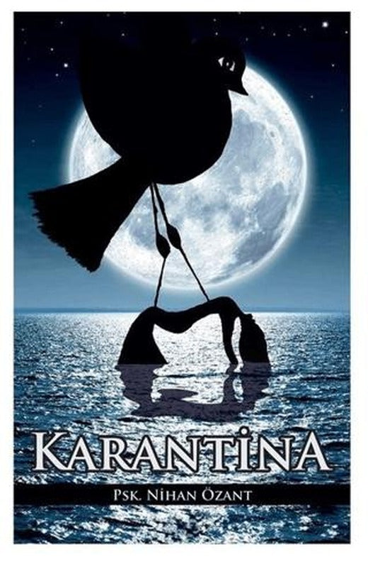 Karantina | Yazarın Kendi Yayını - Nihan Özant (Ciltsiz)