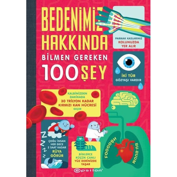 Bedenimiz Hakkında Bilmen Gereken 100 Şey | Epsilon Yayınevi (Ciltli)