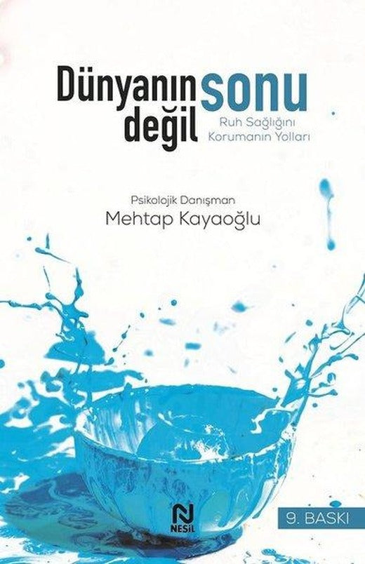 Dünyanın Sonu Değil - Ruh Sağlığını Korumak | Nesil Yayınları - Psikoloji Dizisi (İnce Kapak)