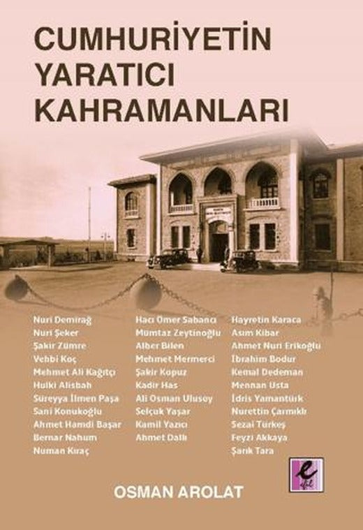 Cumhuriyetin Yaratıcı Kahramanları | Efil Yayınevi (Ciltsiz)