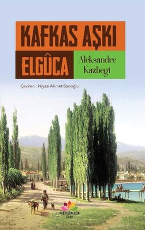 Kafkas Aşkı Elguca | Mevsimler Kitap