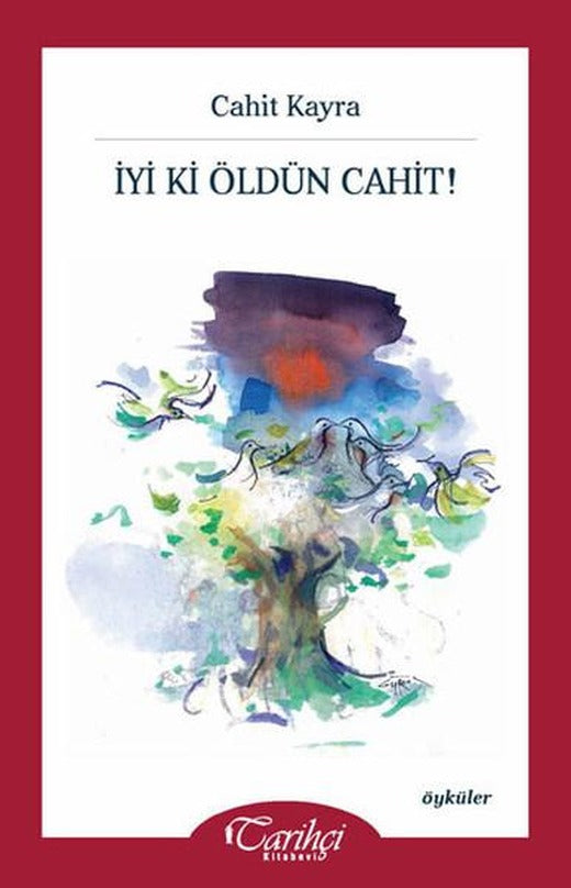 İyi Ki Öldün Cahit! | Tarihçi Kitabevi (İnce Kapak)
