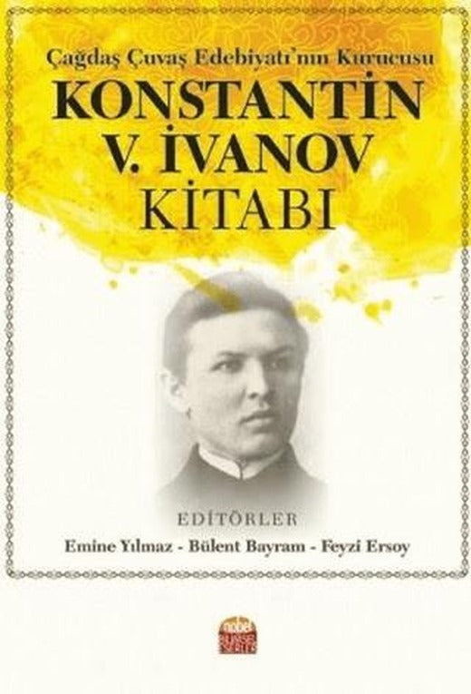 Çağdaş Çuvaş Edebiyatı’nın Kurucusu Konstantin V. İvanov Kitabı