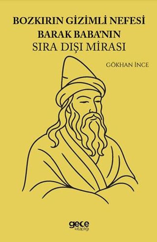 Bozkırın Gizemli Nefesi Barak Babanın Sıra Dışı Mirası | Gece Kitaplığı (Ciltsiz)