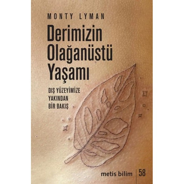 Derimizin Olağanüstü Yaşamı - Dış Yüzeyimize Yakından Bir Bakış | Metis Yayınları (İnce Kapak)