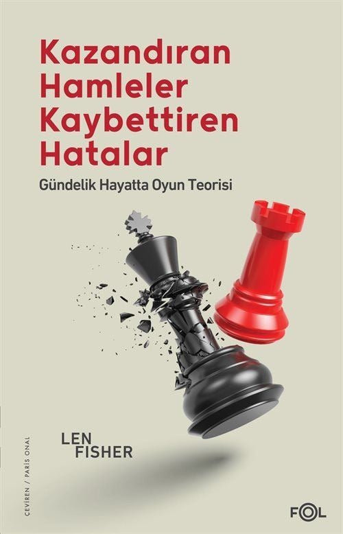 Kazandıran Hamleler Kaybettiren Hatalar - Gündelik Hayatta Oyun Teorisi | Fol Kitap (İnce Kapak)
