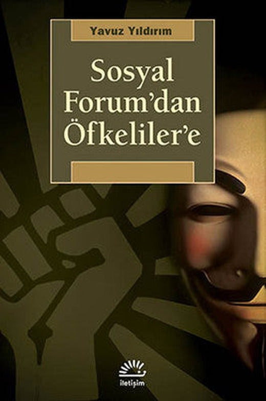 Sosyal Forum'dan Öfkeliler'e | İletişim Yayınları