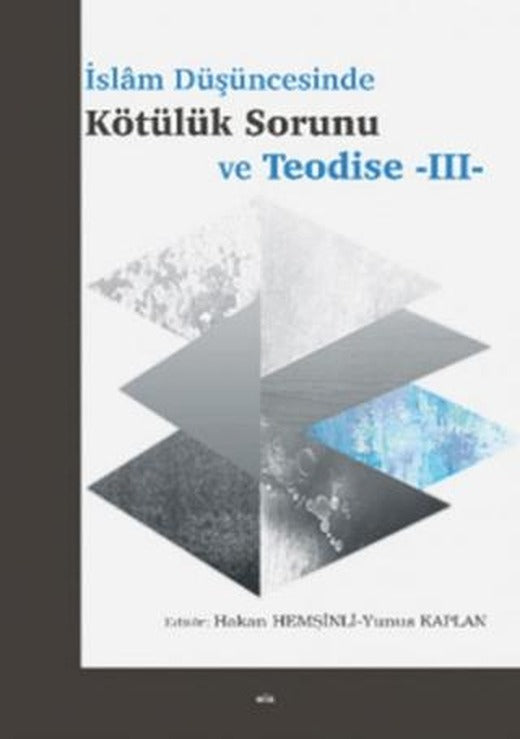 İslam Düşüncesinde Kötülük Sorunu ve Teodise - III | Elis Yayınları (Ciltsiz)