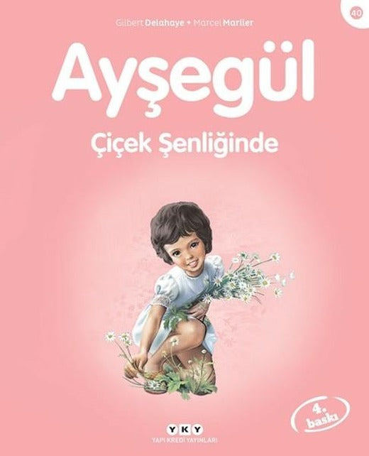 Ayşegül 40-Çiçek Şenliğinde | Yapı Kredi Yayınları (İnce Kapak)