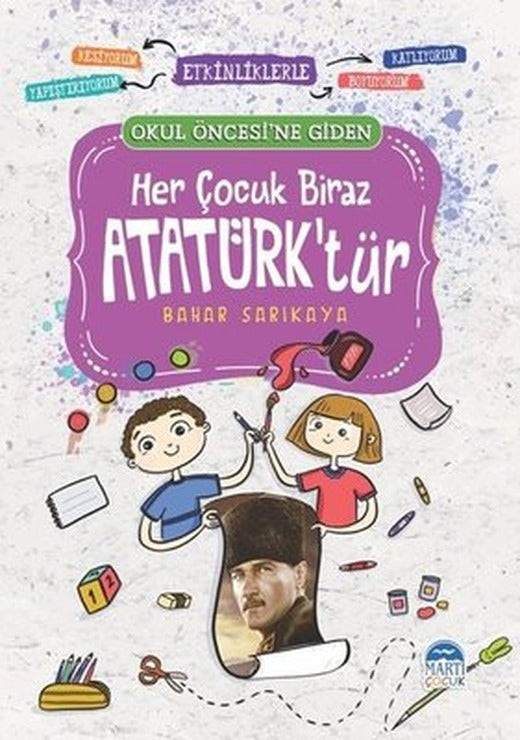 Okul Öncesi'ne Giden Her Çocuk Biraz Atatürk'tür | Martı Yayınları