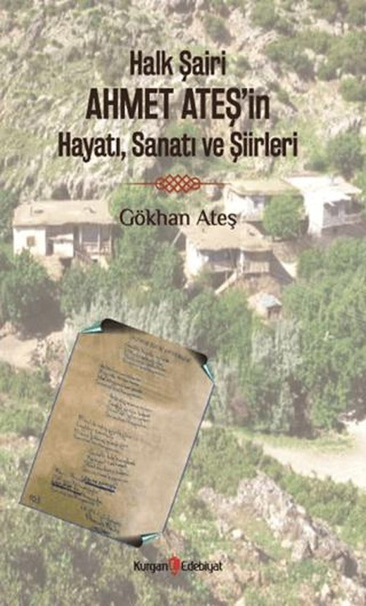 Halk Şairi Ahmet Ateş’in Hayatı, Sanatı ve Şiirleri