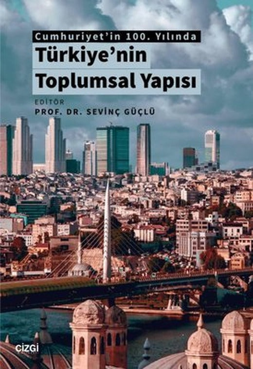 Türkiye'nin Toplumsal Yapısı - Cumhuriyet'in 100. Yılında | Çizgi Kitapevi