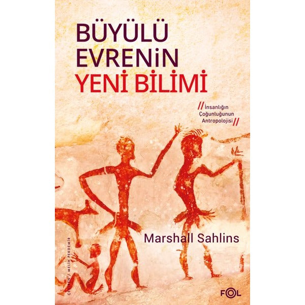 Büyülü Evrenin Yeni Bilimi - İnsanlığın Çoğunluğunun Antropolojisi | Fol Kitap
