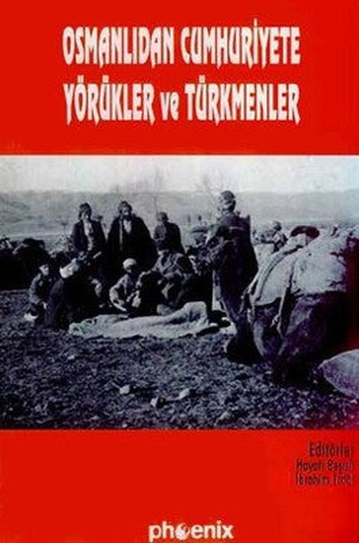 Osmanlıdan Cumhuriyete Yörükler ve Türkmenler | Phoenix