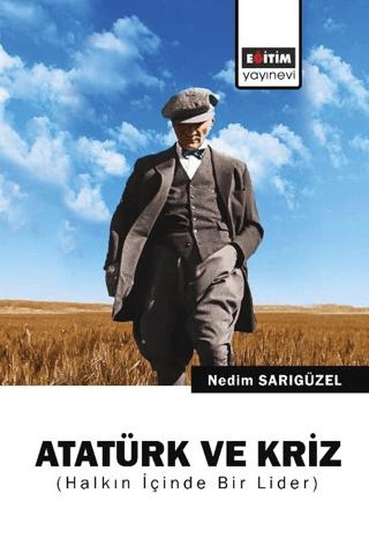 Atatürk ve Kriz | Eğitim Yayınevi - Bilimsel Eserler (Ciltsiz)