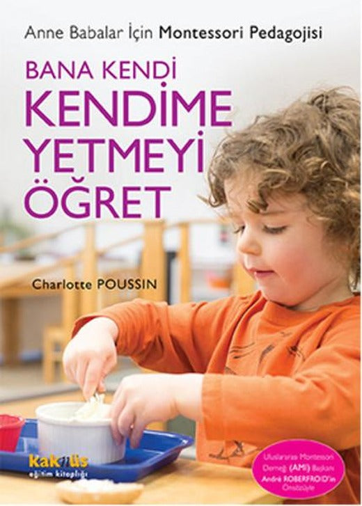 Bana Kendi Kendime Yetmeyi Öğret | Kaknüs Yayınları (İnce Kapak)