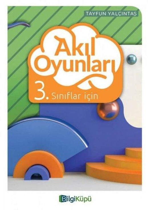 3.Sınıflar İçin Akıl Oyunları | Bilgi Küpü (İnce Kapak)