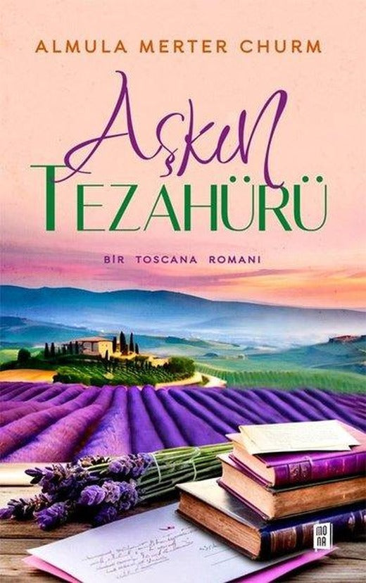 Aşkın Tezahürü - Bir Toscana Romanı | Mona (İnce Kapak)