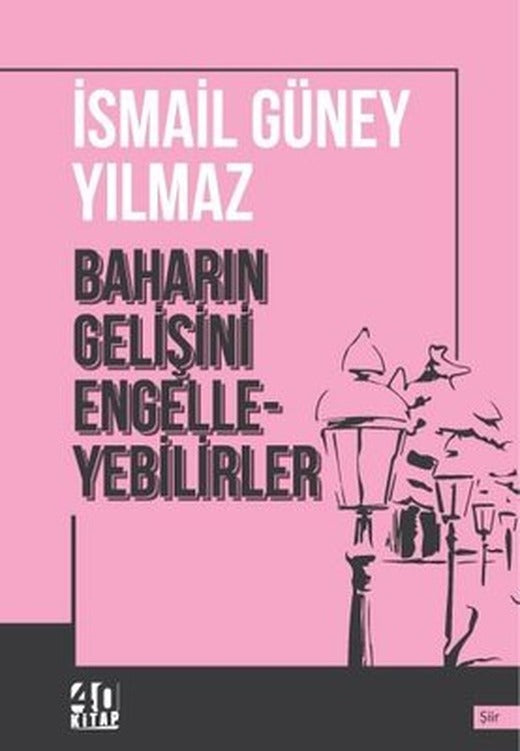 Baharın Gelişini Engelleyebilirler | 40 Kitap