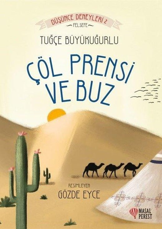 Çöl Prensi ve Buz-Düşünce Deneyleri 2 | Masalperest (İnce Kapak)