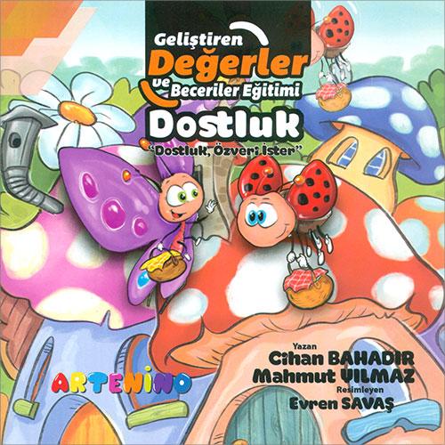 Dostluk - Dostluk, Özveri İster - Cihan Bahadır - Artenino Yayıncılık
