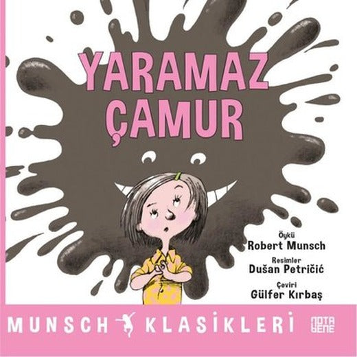 Yaramaz Çamur - Munsch Klasikleri | Nota Bene Yayınları