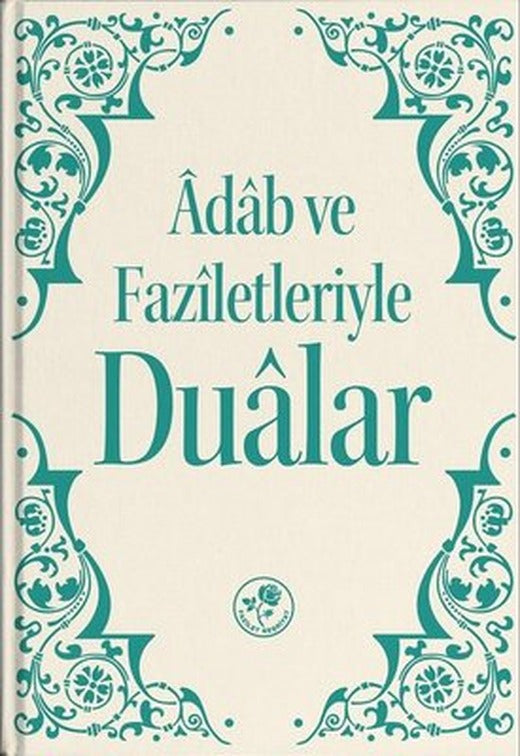 Adab ve Faziletleriyle Dualar | Fazilet Neşriyat