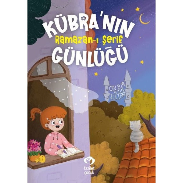 Kübra'nın Ramazan-ı Şerif Günlüğü | Fazilet Çocuk (İnce Kapak)
