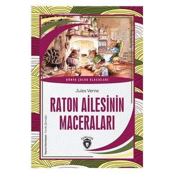Raton Ailesinin Maceraları - Dünya Çocuk Klasikleri | Dorlion Yayınevi (İnce Kapak)