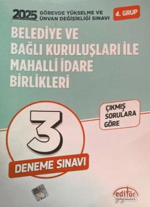 2025 Belediye ve Bağlı Kuruluşları İle Mahalli İdare Birlikleri 4. Grup GYS-ÜDS Tamamı Çözümlü 3 Deneme Sınavı | Editör Yayınevi (Ciltsiz)