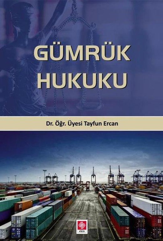 Gümrük Hukuku | Ekin Basım Yayın (İnce Kapak)