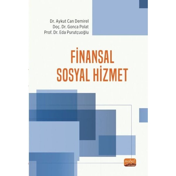 Finansal Sosyal Hizmet | Nobel Bilimsel Eserler (İnce Kapak)