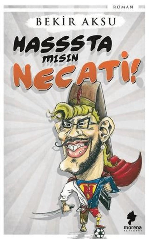Hasssta mısın Necati! | Morena Yayınevi (Ciltsiz)