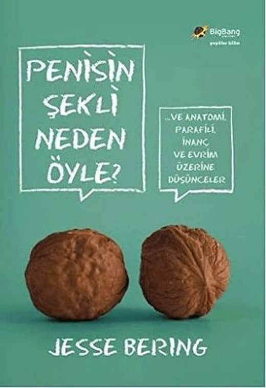 Penisin Şekli Neden Öyle? | BigBang Yayınları (Ciltsiz)