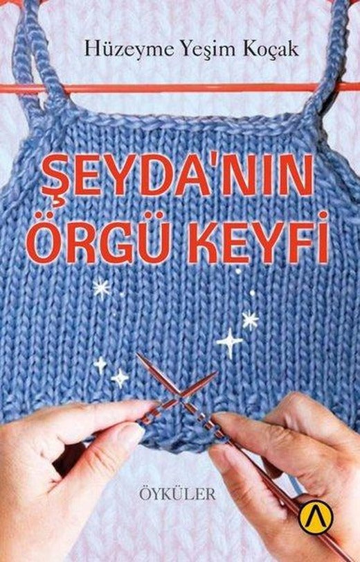 Şeyda'nın Örgü Keyfi | Ares Kitap (İnce Kapak)