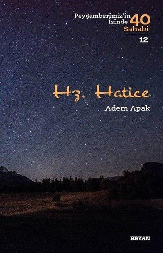 Hz.Hatice-Peygamberimiz'in İzinde 40 Sahabi-12 | Beyan Yayınları (İnce Kapak)
