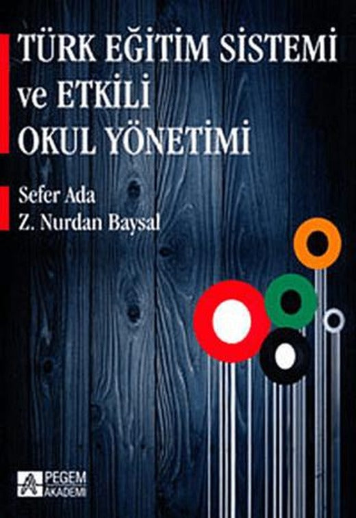Türk Eğitim Sistemi ve Etkili Okul Yönetimi | Pegem Akademi Yayıncılık (Ciltsiz)