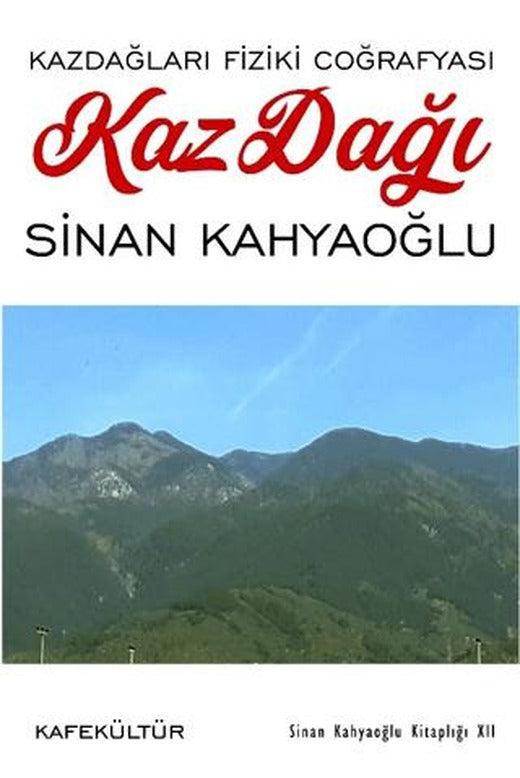 Kazdağı - Kazdağları Fiziki Coğrafyası | Kafe Kültür Yayıncılık (Ciltsiz)