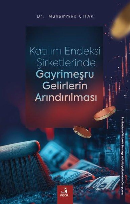 Katılım Endeksi Şirketlerinde Gayrimeşru Gelirlerin Arındırılması | Fecr Yayınları (İnce Kapak)