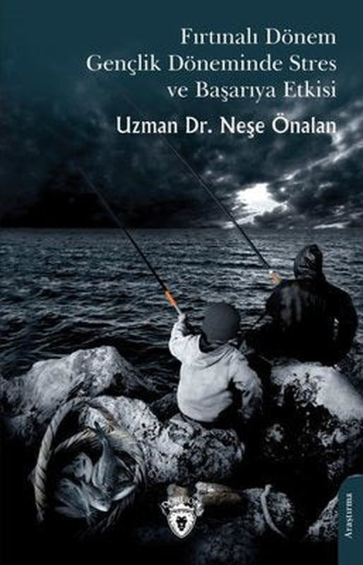 Fırtınalı Dönem Gençlik Döneminde Stres ve Başarıya Etkisi | Dorlion Yayınevi