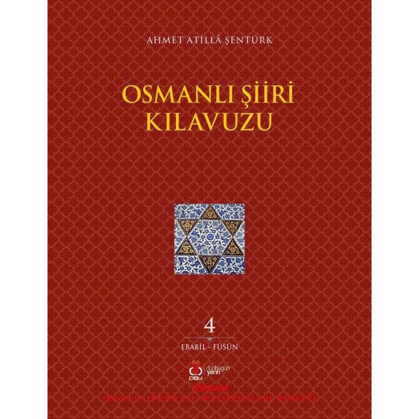Osmanlı Şiiri Kılavuzu 4. Cilt (Ebabil - Füsun) | DBY Yayınları (Ciltsiz)