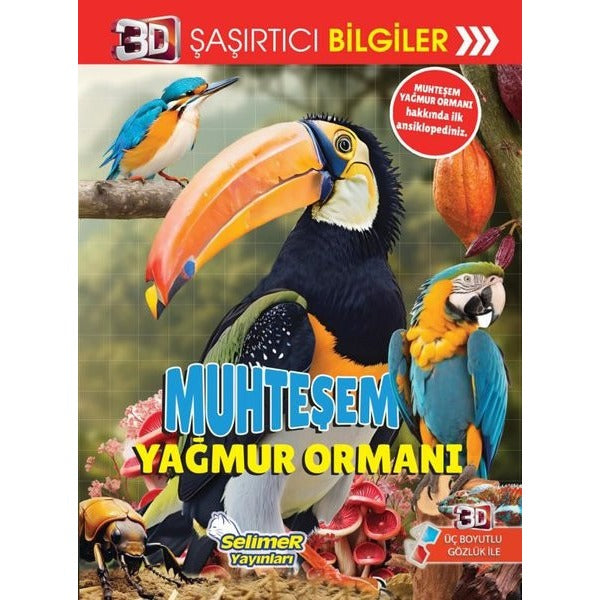 Muhteşem Yağmur Ormanı - 3D Şaşırtıcı Bilgiler | Selimer (İnce Kapak)