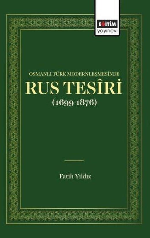 Rus Tesiri-Osmanlı Türk Modernleşmesinde | Eğitim Yayınevi (İnce Kapak)