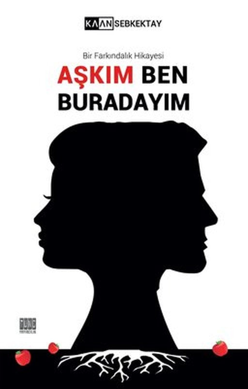 Aşkım Ben Buradayım-Bir Farkındalık Hikayesi | Tunç Yayıncılık