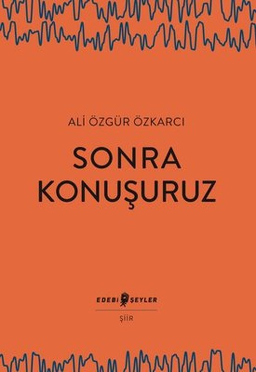 Sonra Konuşuruz | Edebi Şeyler (İnce Kapak)