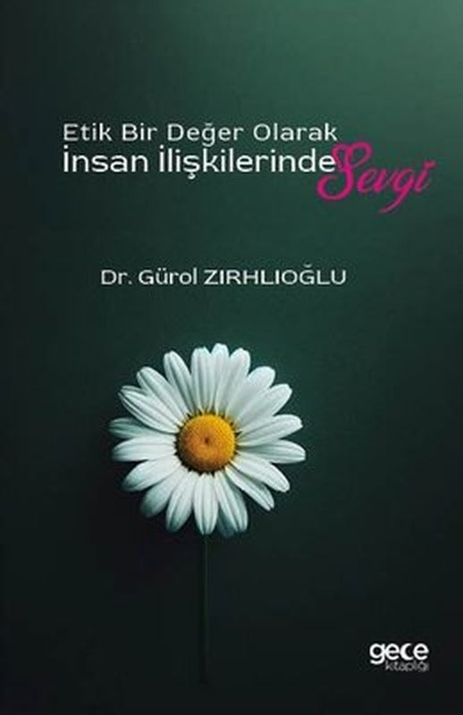 Etik Bir Değer Olarak İnsan İlişkilerinde Sevgi | Gece Kitaplığı