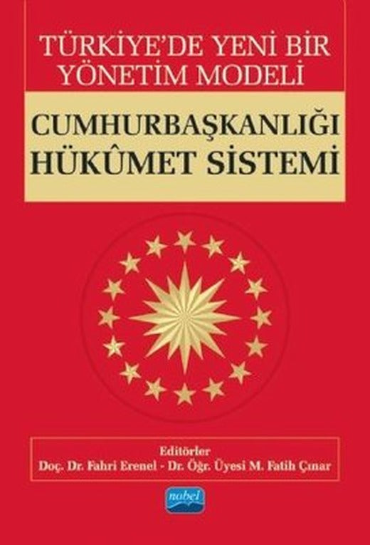 Türkiye'de Yeni Bir Yönetim Modeli Cumhurbaşkanlığı Hükumet Sistemi | Nobel Akademik Yayıncılık