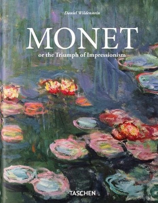 Monet or the Triumph of Impressionism | Taschen - Architecture (Ciltli)