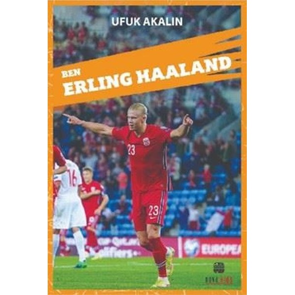 Ben Erling Haaland | Nova Kids (İnce Kapak)