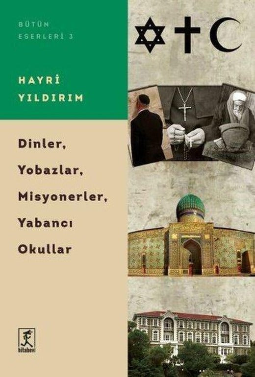 Dinler Yobazlar Misyonerler Yabancı Okullar | Hitabevi (İnce Kapak)